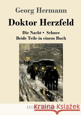 Doktor Herzfeld: Die Nacht / Schnee Beide Teile in einem Buch Georg Hermann 9783743733077 Hofenberg - książka