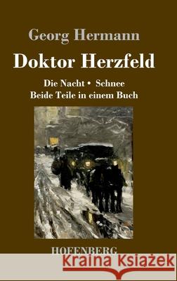 Doktor Herzfeld: Die Nacht / Schnee Beide Teile in einem Buch Georg Hermann 9783743733510 Hofenberg - książka