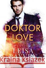 Doktor Love Leisa Rayven 9788383200231 NieZwykłe - książka