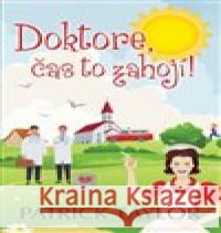 Doktore, čas to zahojí! Patrick Taylor 9788073356651 Leda - książka