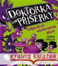 Doktorka pro příšerky: Odpudivá záchranná akce John Kelly 9788027700707 Drobek - książka
