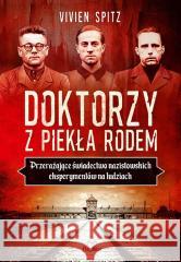 Doktorzy z piekła rodem Vivien Spitz 9788366989375 Replika - książka