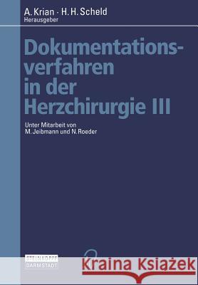 Dokumentationsverfahren in Der Herzchirurgie III A. Krian H. H. Scheld 9783642524318 Steinkopff-Verlag Darmstadt - książka