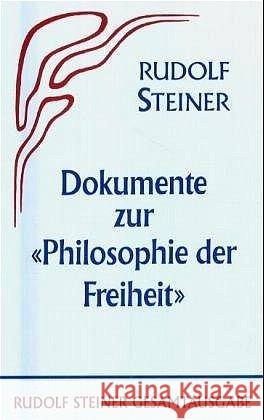 Dokumente zu 'Die Philosophie der Freiheit' : Handschriften, Materialien, Rezensionen Steiner, Rudolf 9783727400452 Rudolf Steiner Verlag - książka