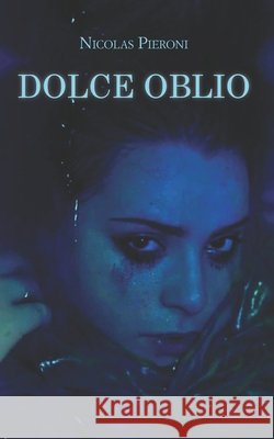 Dolce oblio Pieroni Nicolas Pieroni 9798405627779 Independently published - książka
