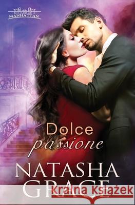 Dolce Passione Natasha Grace, Silvia C Selleri 9781955895095 Natasha Grace - książka