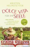 Dolce Vita für die Seele Helmstetter, Kristen 9783863746827 Mankau