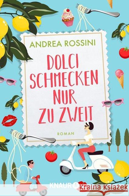 Dolci schmecken nur zu zweit : Roman Rossini, Andrea 9783426523087 Droemer/Knaur - książka