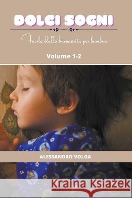 Dolci sogni volume 1-2 Alessandro Volga   9798223515623 Crescere E Sognare - książka