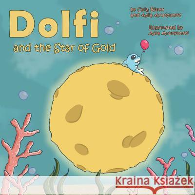 Dolfi and the Star of Gold Oria Biton Asia Arutyunov 9781981432998 Createspace Independent Publishing Platform - książka