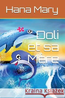 Doli Et Sa Mère Mary, Hana 9781717856401 Independently Published - książka