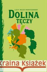 Dolina Tęczy Lucy Maud Montgomery 9788368226102 Marginesy - książka