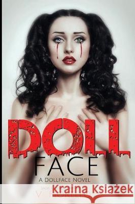 Doll Face: A Doll Face Novel V. Fiorello Sadie Grubor Monica Black 9781548840006 Createspace Independent Publishing Platform - książka