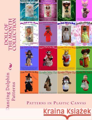 Doll of the Month Collection: Patterns in Plastic Canvas Dancing Dolphin Patterns 9781523233205 Createspace Independent Publishing Platform - książka