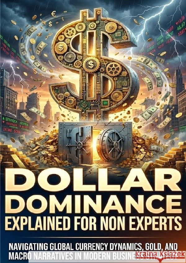 Dollar Dominance Explained for Non Experts Rothwell, Selene 9783565271085 epubli - książka