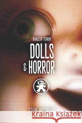 Dolls & Horror Steve Hutchison 9781072642763 Independently Published - książka