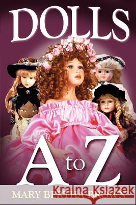Dolls A to Z Mary Bertha Brown 9781410751881 Authorhouse - książka
