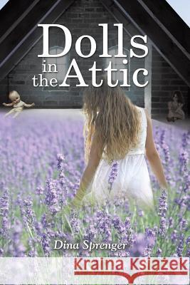 Dolls in the Attic Dina Sprenger 9781504903875 Authorhouse - książka