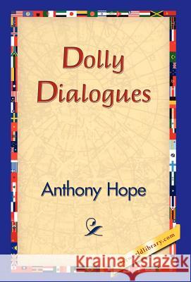 Dolly Dialogues Anthony Hope 9781421829234 1st World Library - książka