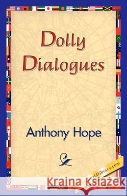 Dolly Dialogues Anthony Hope 9781421830230 1st World Library - książka