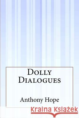 Dolly Dialogues Anthony Hope 9781507551240 Createspace - książka