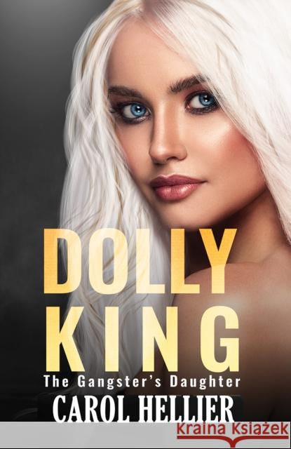 Dolly King: The Gangster's Daughter Carol Hellier 9781398429352 Austin Macauley Publishers - książka