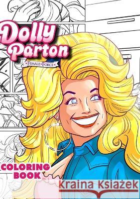 Dolly Parton: Female Force the Coloring Book Edition Michael Frizell Ramon Salas  9781959998327 Tidalwave Productions - książka
