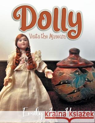 Dolly Visits the Museum Emily Jane H 9781957220178 Rushmore Press LLC - książka