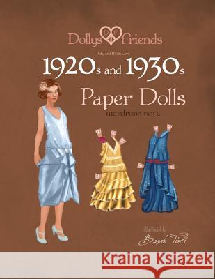 Dollys and Friends 1920s and 1930s Paper Dolls: Molly and Jolly Love 1920s and 1930s Wardrobe No 2 Basak Tinli 9781514838907 Createspace - książka