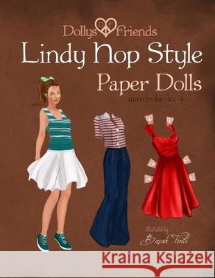 Dollys and Friends Lindy Hop Style Paper Dolls: Wardrobe No: 4 Basak Tinli 9781515176466 Createspace - książka