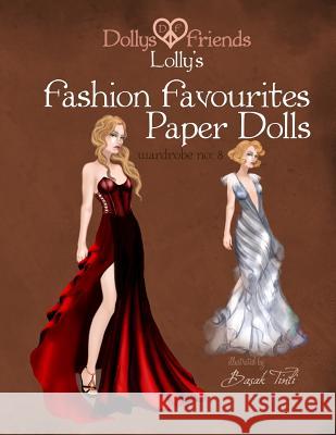 Dollys and Friends Lolly's Fashion Favourites Paper Dolls: : Wardrobe No: 8 Friends, Dollys and 9781522917250 Createspace Independent Publishing Platform - książka