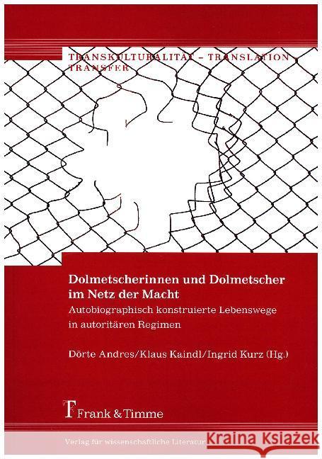 Dolmetscherinnen und Dolmetscher im Netz der Macht : Autobiographisch konstruierte Lebenswege in autoritären Regimen  9783732903368 Frank & Timme - książka