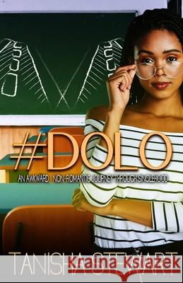 #Dolo: An Awkward, Non-Romantic Journey Through Singlehood Iesha Bree Tanisha Stewart  9798644317097 Independently Published - książka