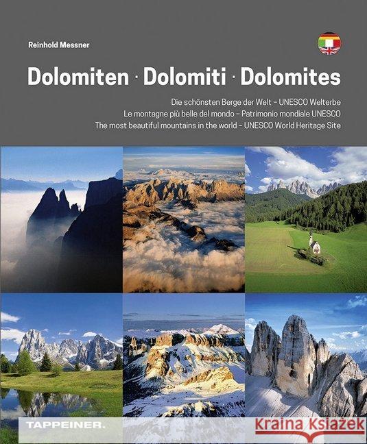 Dolomiten - Dolomiti - Dolomites : Die schönsten Berge der Welt - UNESCO Welterbe; Le montagne più belle del mondo - Patrimonio mondiale UNESCO; The most beautiful mountains of the world - UNESCO Worl Messner, Reinhold 9788870738940 Tappeiner - książka
