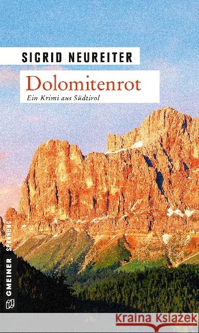 Dolomitenrot : Ein Krimi aus Südtiriol. Kriminalroman Neureiter, Sigrid 9783839216804 Gmeiner - książka