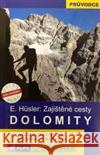 Dolomity - zajištěné cesty Eugen Hüsler 9788085613612 Alpy Praha