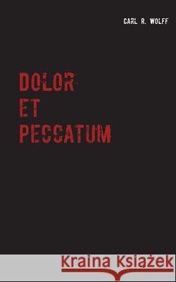 Dolor et Peccatum Carl R Wolff 9783743167155 Books on Demand - książka