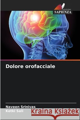 Dolore orofacciale Naveen Srinivas Ketki Sali 9786207918140 Edizioni Sapienza - książka