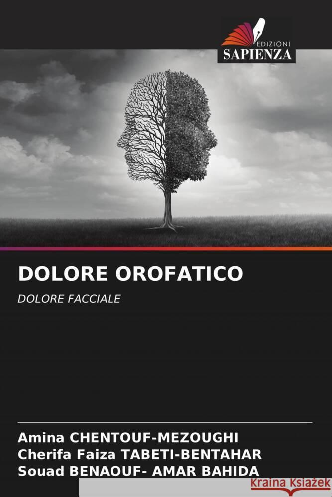 DOLORE OROFATICO CHENTOUF-MEZOUGHI, Amina, TABETI-BENTAHAR, Cherifa Faiza, BENAOUF- AMAR BAHIDA, Souad 9786204592206 Edizioni Sapienza - książka