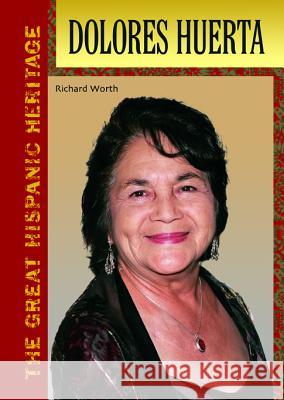 Dolores Huerta Richard Worth 9780791088388 Chelsea House Publications - książka