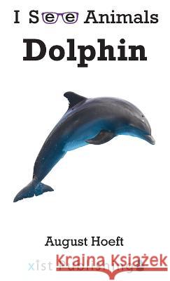 Dolphin August Hoeft   9781532433993 Xist Publishing - książka