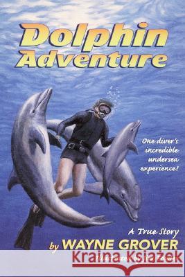 Dolphin Adventure:: A True Story Grover, Wayne 9780380732524 HarperTrophy - książka
