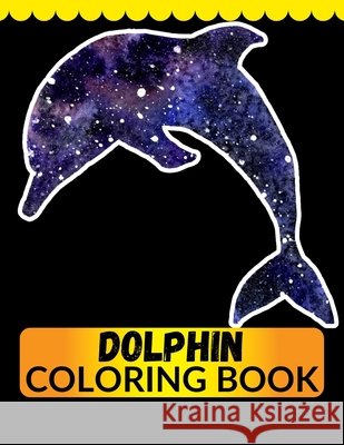 Dolphin Coloring Book: An Adult Coloring Book for Dolphin Lovers Imam, Jian 9798558339840 Independently Published - książka