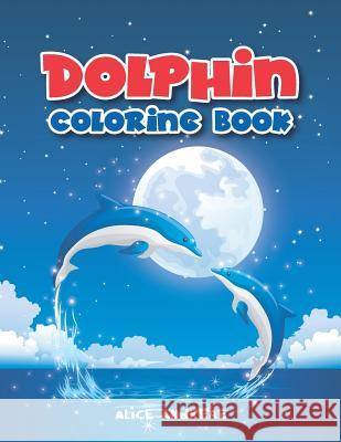 Dolphin Coloring Book: Book for Kids Ages 2-4 Alice Andreae 9781717863881 Independently Published - książka
