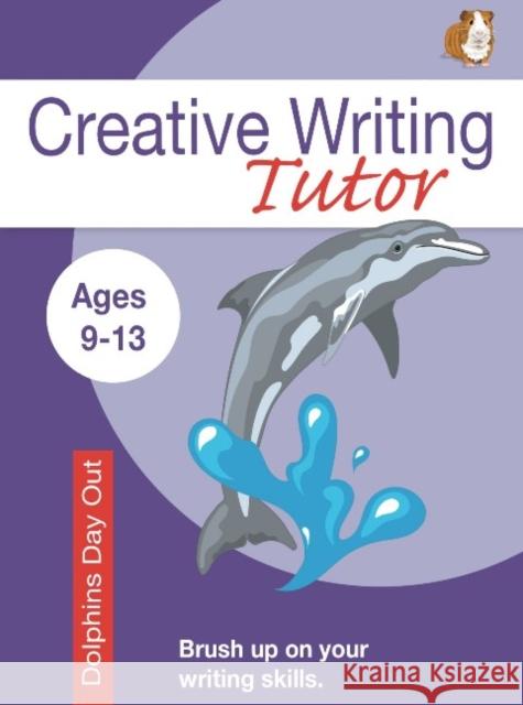 Dolphin Day Out (Creative Writing Tutor) Sally Jones, Amanda Jones 9781907733123 Guinea Pig Education - książka