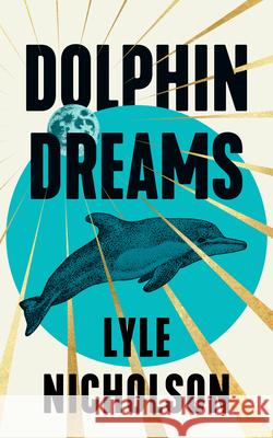 Dolphin Dreams: A Romantic Fantasy Lyle Nicholson 9781036703820 Vinci Books Ltd. - książka
