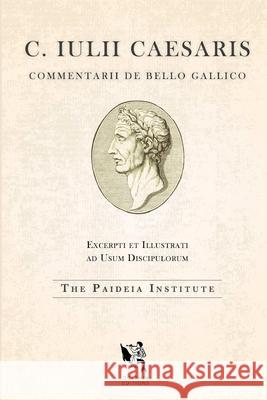 Dolphin Editions: Caesar, The Gallic War Paideia Institute 9781737400646 Paideia Institute for Humanistic Study, Inc. - książka