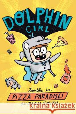 Dolphin Girl 1: Trouble in Pizza Paradise! Smith, Zach 9781645950172 Pixel+ink - książka