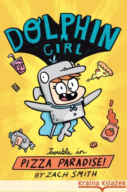 Dolphin Girl 1: Trouble in Pizza Paradise! Smith, Zach 9781645950189 Pixel+ink - książka