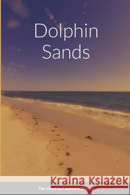 Dolphin Sands Laurence Durley 9781716899607 Lulu.com - książka